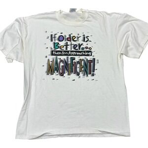 Funny Kitschy Graphic T-Shirt XL If Older Is Better Magnificent